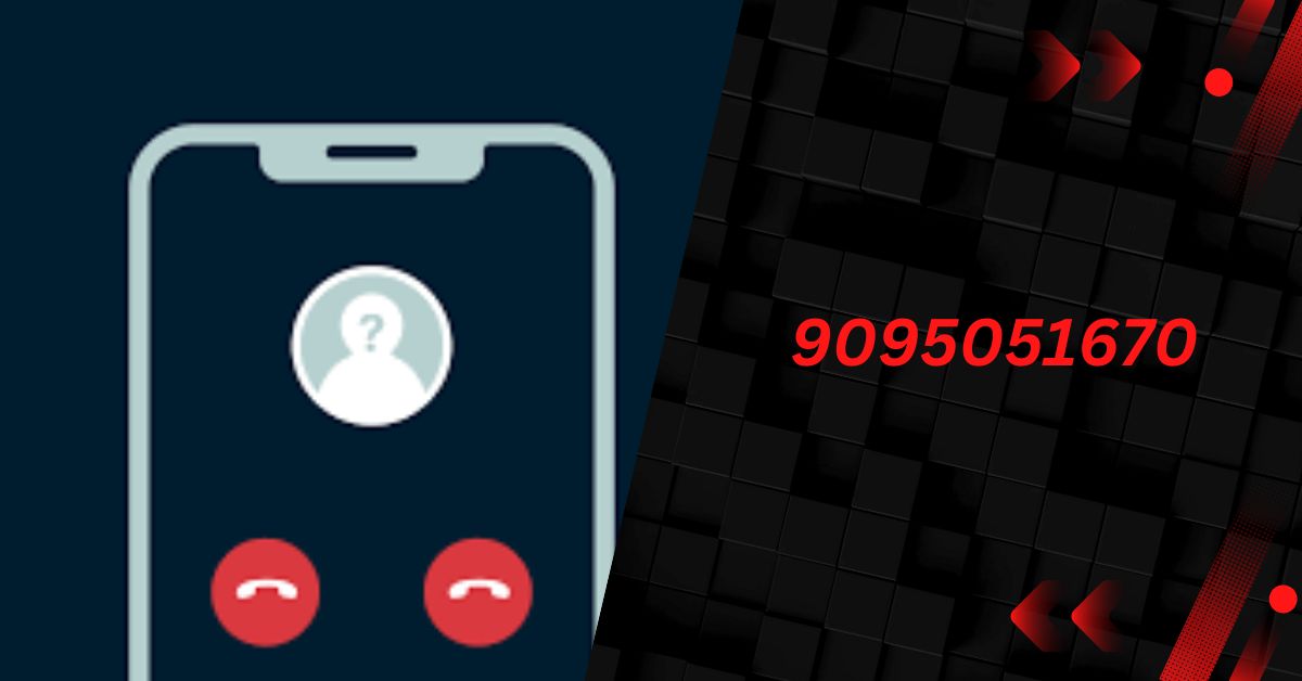 9095051670 – Click To Unravel The Mystery!