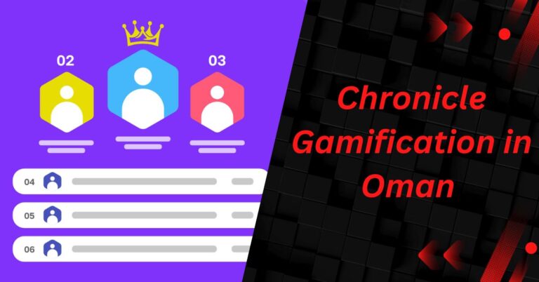 Chronicle Gamification in Oman