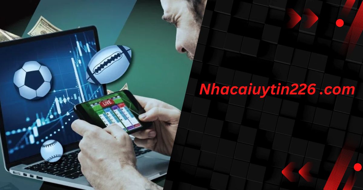 Nhacaiuytin226 .com – Your Ultimate Betting Experience!